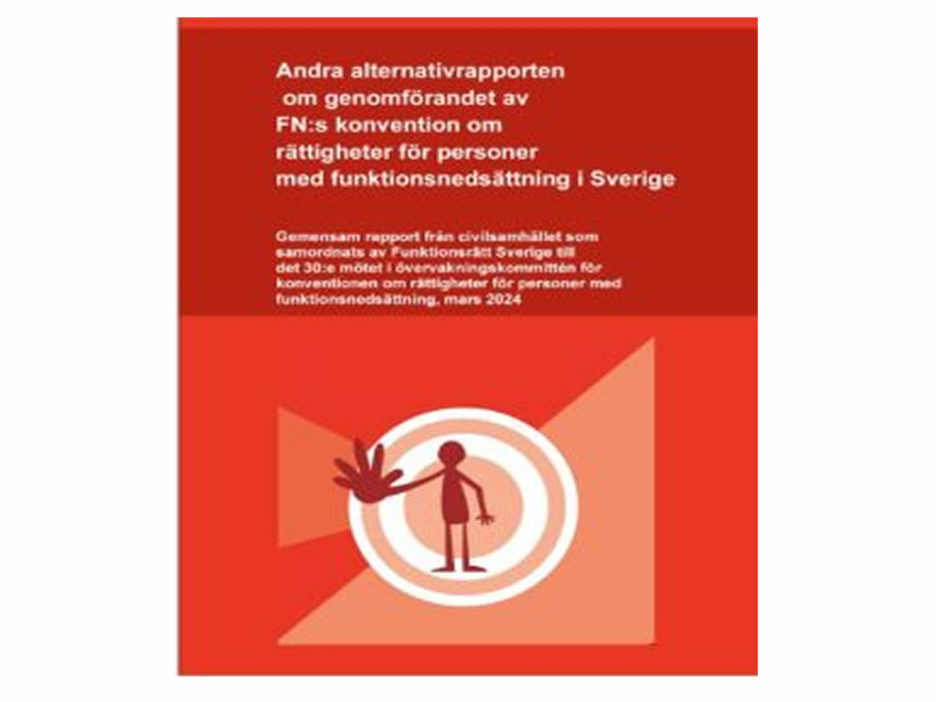 Framsida av en röd rapport med titeln ”Andra alternativrapporten om genomförandet av FN:s konvention om rättigheter för personer med funktionsnedsättning i Sverige”, publicerad mars 2024. En illustration av en person och en hand syns i mitten.